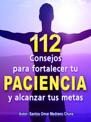 cover image of 112 Consejos para fortalecer tu paciencia y alcanzar tus metas